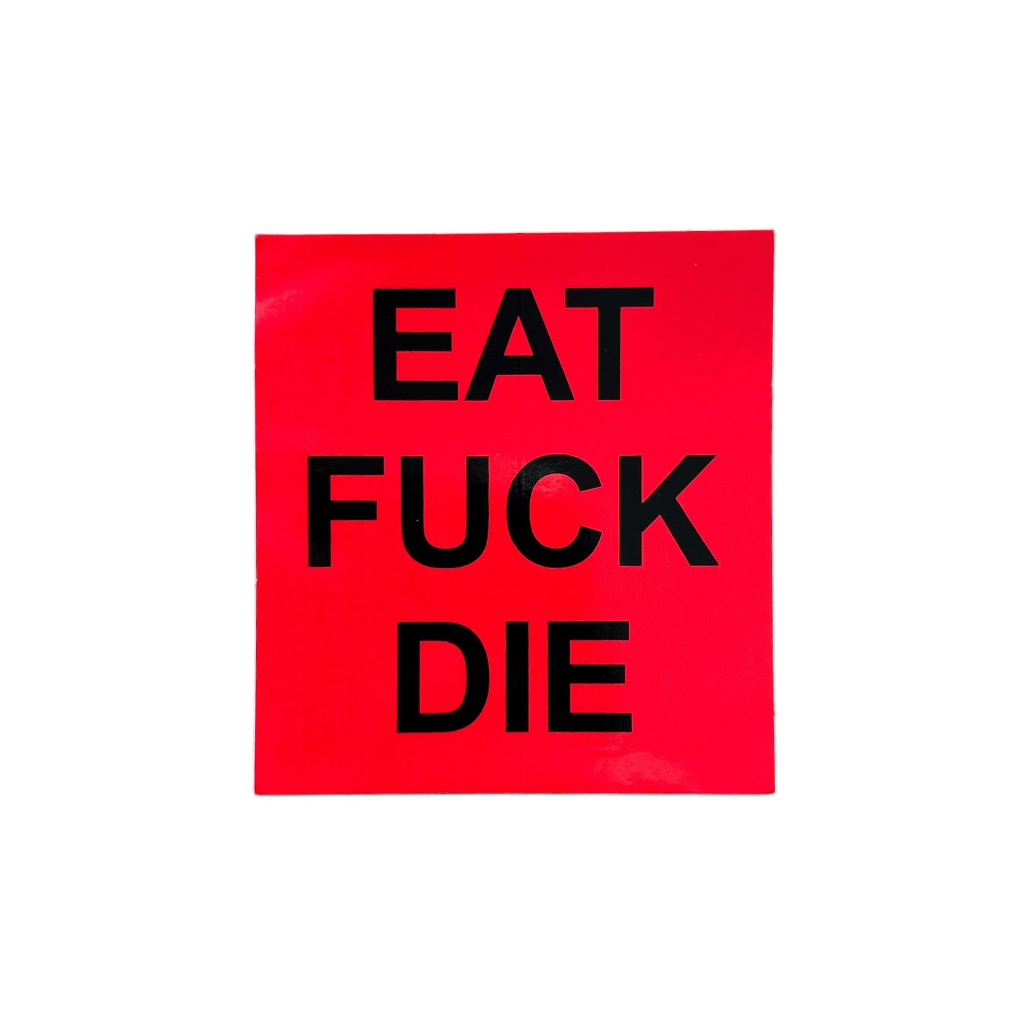 Pleasures Eat Fuck Die Sticker Red