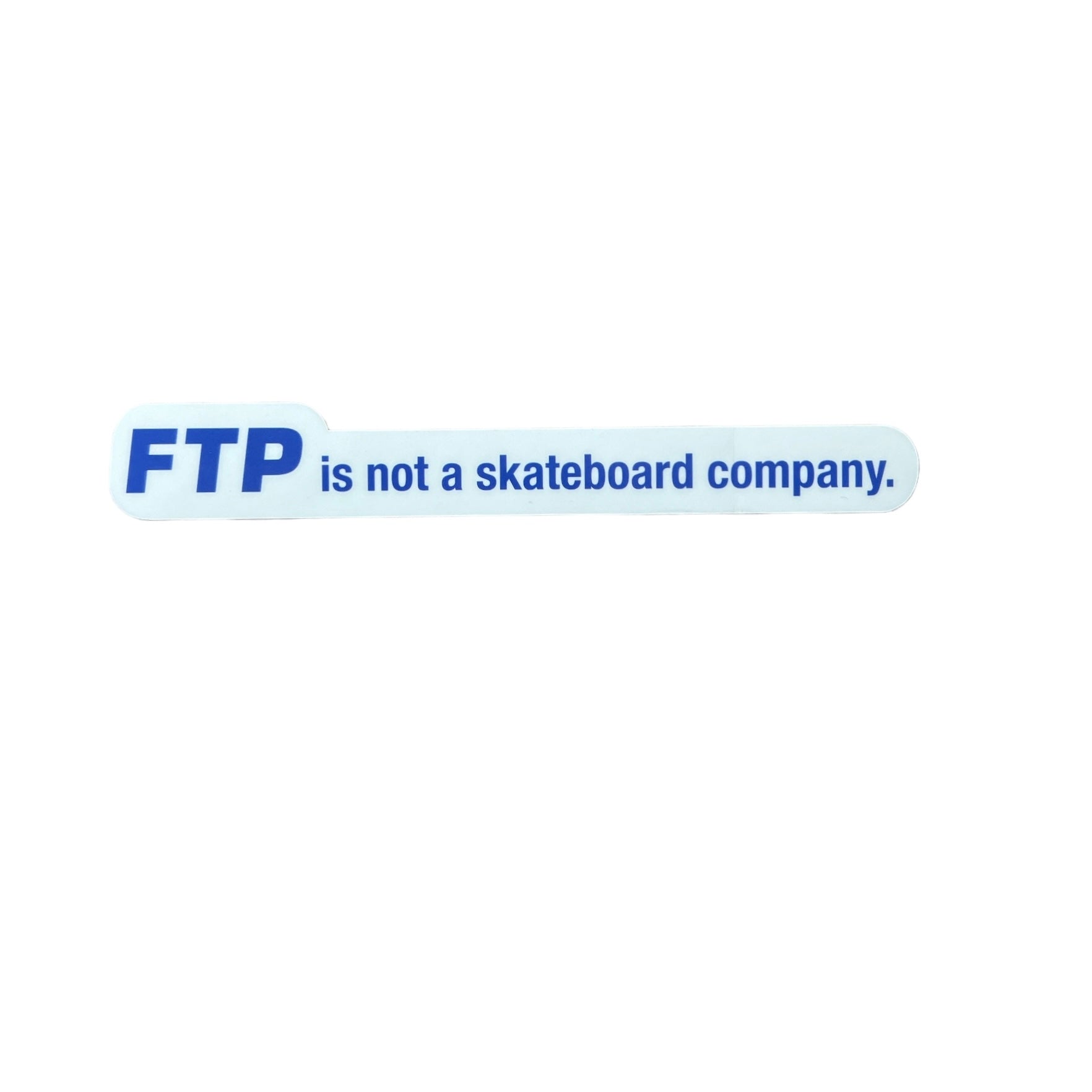 FTP is not a skateboard company Sticker SS19