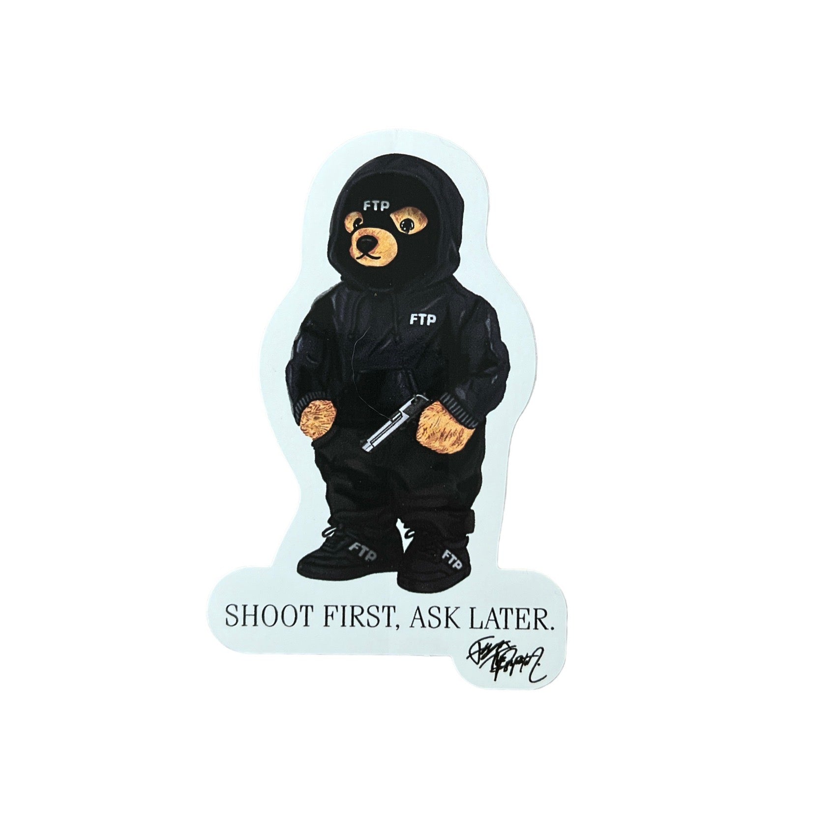 FTP Bear Shoot First Ask Later Sticker SS23