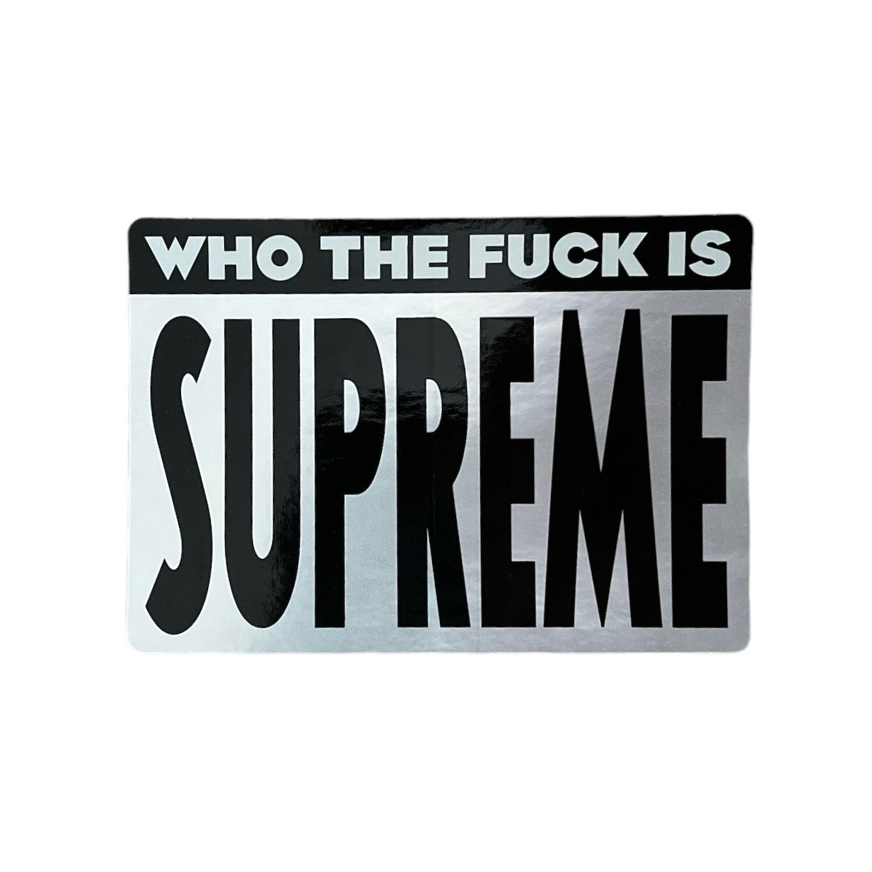 Supreme "Who The Fuck Is Supreme" Sticker SS19