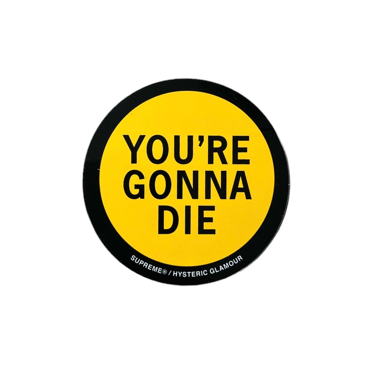 Supreme Hysteric Glamour You're Gonna Die Stickers FW17 